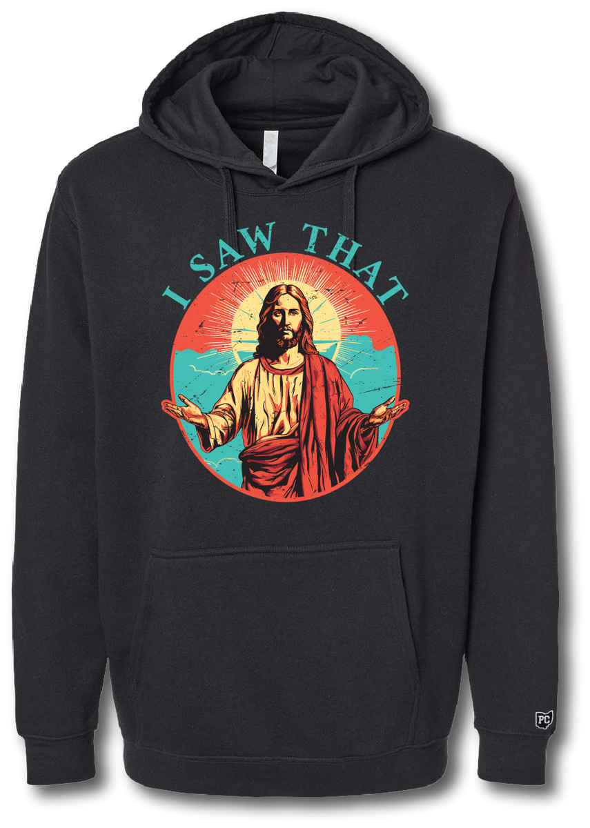 Jesus Saw That Hoodie – Pataskala Customs