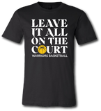Leave It All On The Court Warriors Basketball Short Sleeve T Shirt - Pataskala Customs YXS / No Customization / Black T-Shirt