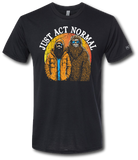 Bigfoot Just Act Normal Short Sleeve T-shirt