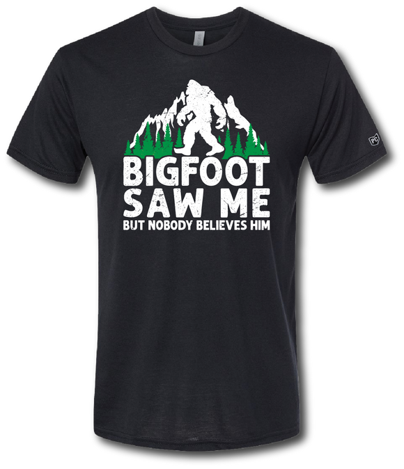 Bigfoot Saw Me But Nobody Believes Him Short Sleeve T-shirt
