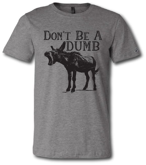 Don't Be A Dumb Ass Short Sleeve T-shirt