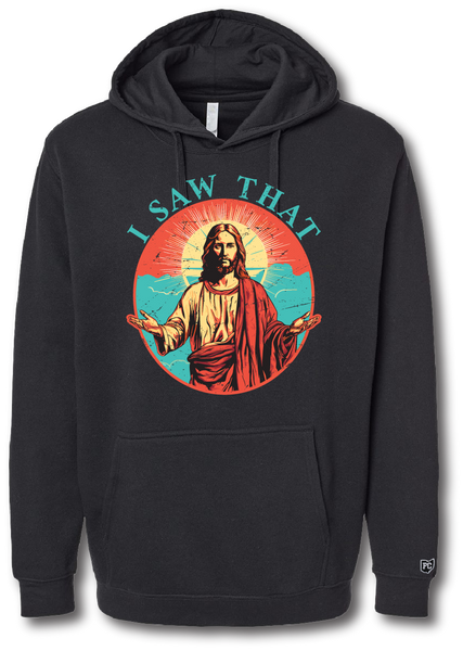 Jesus Saw That Hoodie – Pataskala Customs
