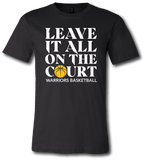 Leave It All On The Court Warriors Basketball Short Sleeve T Shirt