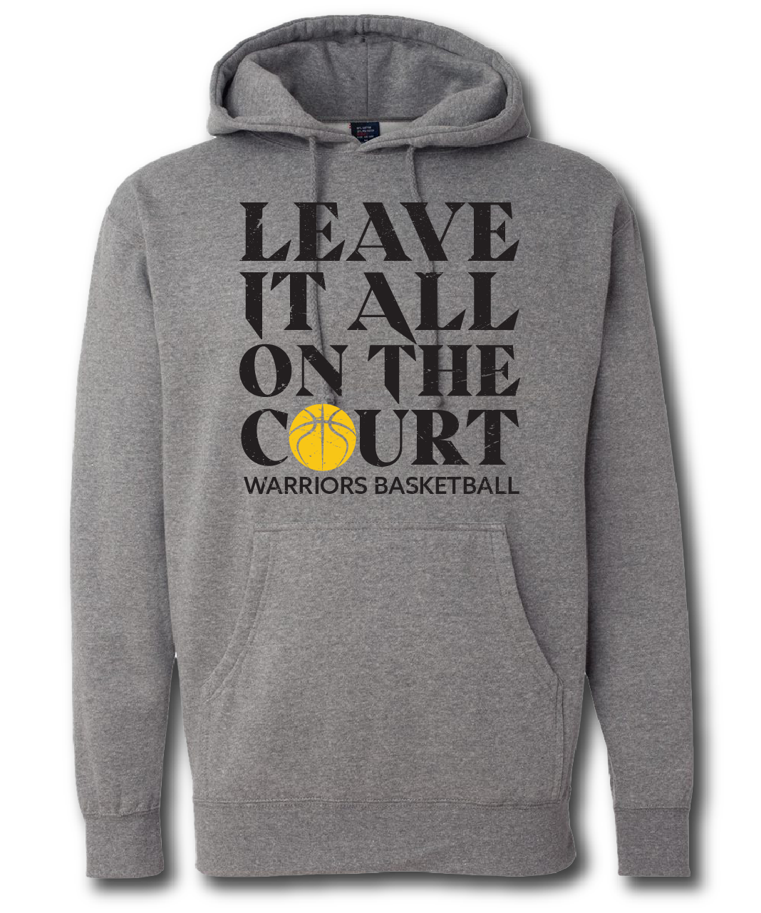 Leave It All On The Court Warriors Basketball Hoodie Pataskala Customs