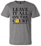 Leave It All On The Court Warriors Basketball Short Sleeve T Shirt
